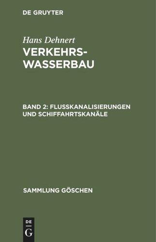 Verkehrswasserbau: Band 2 Flußkanalisierungen und Schiffahrtskanäle