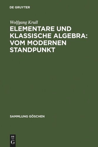 Elementare und klassische Algebra vom modernen Standpunkt: II Elementare und klassische Algebra : vom modernen Standpunkt