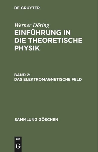 Einführung in die theoretische Physik: Band 2 Das elektromagnetische Feld