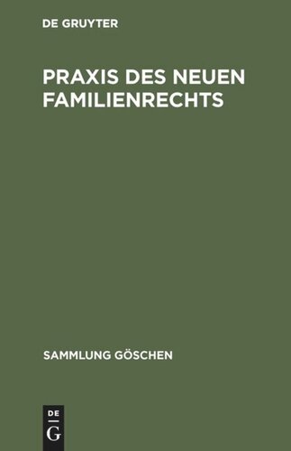 Praxis des neuen Familienrechts: Referate und Berichte der Großen Arbeitstagung des Fachverbandes Berliner Stadtvormünder e.V. vom 28. November bis 2. Dezember 1977 in Berlin