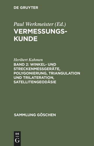 Vermessungskunde: Band 2 Winkel- und Streckenmeßgeräte, Polygonierung, Triangulation und Trilateration, Satellitengeodäsie