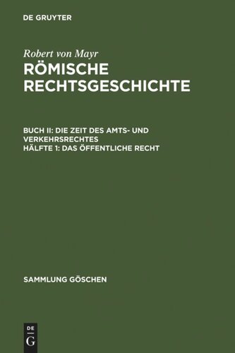 Römische Rechtsgeschichte: Hälfte 1 Das öffentliche Recht