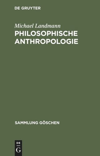 Philosophische Anthropologie: Menschliche Selbstdarstellung in Geschichte und Gegenwart