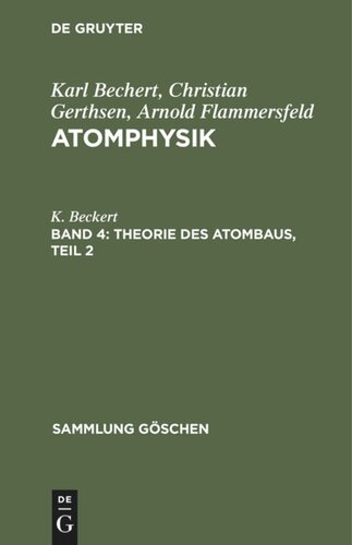 Atomphysik: Band 4 Theorie des Atombaus, Teil 2