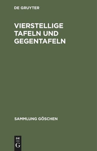 Vierstellige Tafeln und Gegentafeln: Für logarithmisches und trigonometrisches Rechnen in zwei Farben zusammengestellt