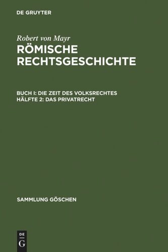 Römische Rechtsgeschichte: Hälfte 2 Das Privatrecht