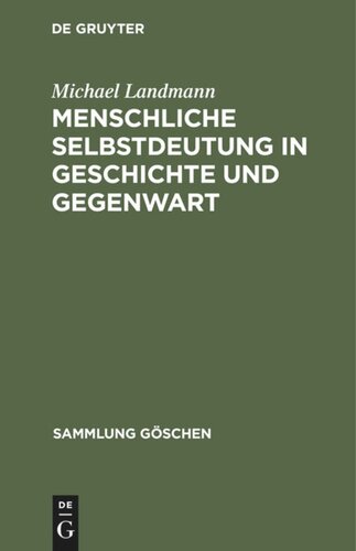 Menschliche Selbstdeutung in Geschichte und Gegenwart: Philosophische Anthropologie