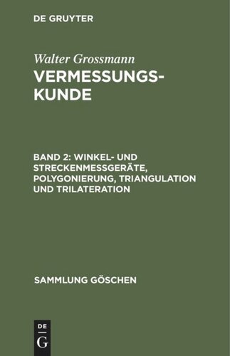 Vermessungskunde: Band 2 Winkel- und Streckenmeßgeräte, Polygonierung, Triangulation und Trilateration