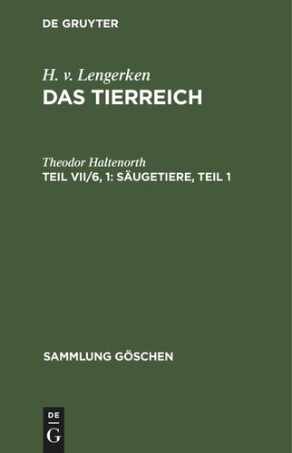 Das Tierreich: Teil VII/6, 1 Säugetiere, Teil 1