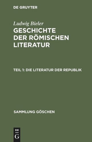 Geschichte der römischen Literatur: Teil 1 Die Literatur der Republik