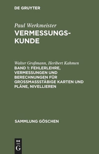 Vermessungskunde: Band 1 Fehlerlehre, Vermessungen und Berechnungen für großmaßstäbige Karten und Pläne, Nivellieren