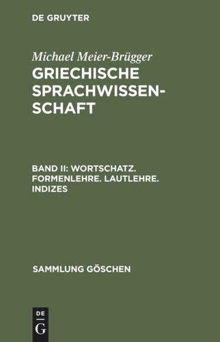 Griechische Sprachwissenschaft: Band 2 Wortschatz. Formenlehre. Lautlehre. Indizes