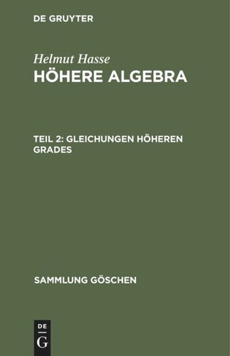 Höhere Algebra: Teil 2 Gleichungen höheren Grades