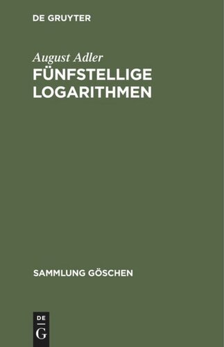 Fünfstellige Logarithmen: Mit mehreren graphischen Rechentafeln und häufig vorkommenden Zahlenwerten