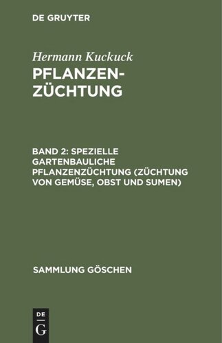 Pflanzenzüchtung: Band 2 Spezielle gartenbauliche Pflanzenzüchtung (Züchtung von Gemüse, Obst und Sumen)