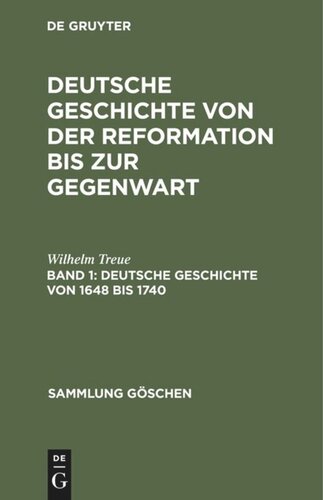 Deutsche Geschichte von der Reformation bis zur Gegenwart. Band 1 Deutsche Geschichte von 1648 bis 1740: Politischer und geistiger Wiederaufbau