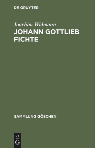 Johann Gottlieb Fichte: Einführung in seine Philosophie