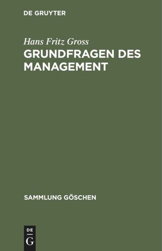 Grundfragen des Management: Mensch und Organisation in der Unternehmung