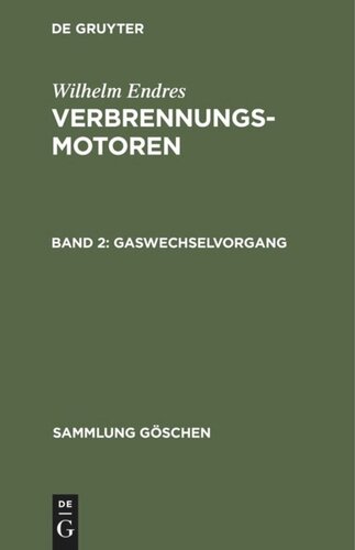 Verbrennungsmotoren. Band 2 Gaswechselvorgang: Aufladen. Leistung, mittl. Druck, Reibung. Wirkungsgrade u. Kraftstoffverbrauch