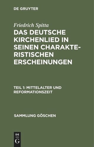 Das deutsche Kirchenlied in seinen charakteristischen Erscheinungen: Teil 1 Mittelalter und Reformationszeit