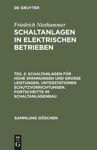 Schaltanlagen in elektrischen Betrieben: Teil 2 Schaltanlagen für hohe Spannungen und große Leistungen. Unterstationen Schutzvorrichtungen. Fortschritte im Schaltanlagenbau