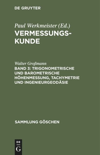 Vermessungskunde: Band 3 Trigonometrische und barometrische Höhenmessung, Tachymetrie und Ingenieurgeodäsie
