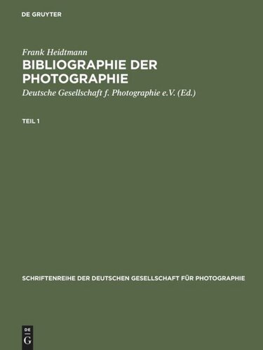 Bibliographie der Photographie: Deutschsprachige Publikationen der Jahre 1839-1984. Technik - Theorie - Bild