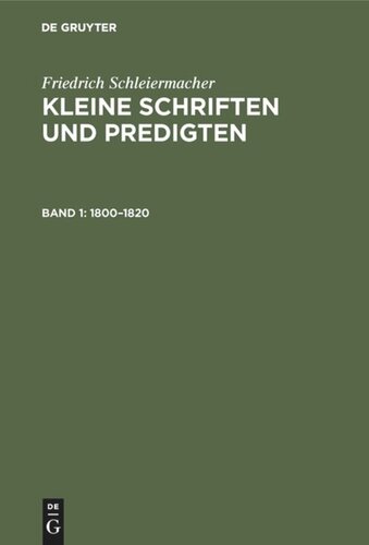 Kleine Schriften und Predigten: Band 1 1800–1820