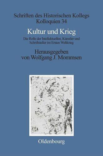 Kultur und Krieg: Die Rolle der Intellektuellen, Künstler und Schriftsteller im Ersten Weltkrieg
