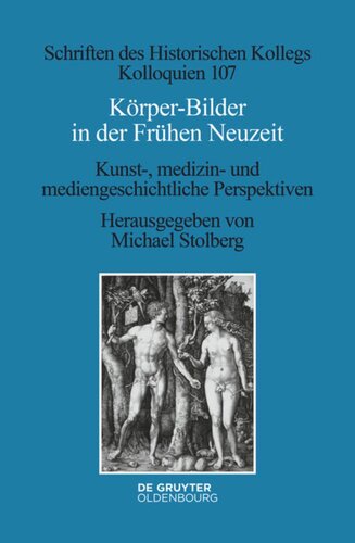 Körper-Bilder in der Frühen Neuzeit: Kunst-, medizin- und mediengeschichtliche Perspektiven