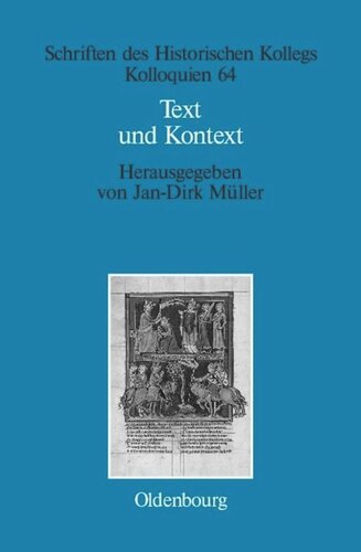 Text und Kontext: Fallstudien und theoretische Begründungen einer kulturwissenschaftlich angeleiteten Mediävistik
