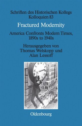 Fractured Modernity: America Confronts Modern Times, 1890s to 1940s