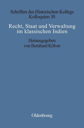 Recht, Staat und Verwaltung im klassischen Indien / The State, the Law, and Administration in Classical India