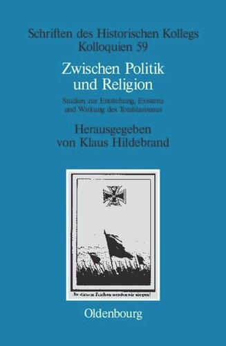Zwischen Politik und Religion: Studien zur Entstehung, Existenz und Wirkung des Totalitarismus