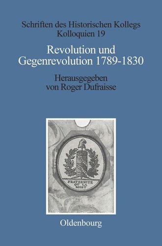 Revolution und Gegenrevolution 1789–1830: Zur geistigen Auseinandersetzung in Frankreich und Deutschland