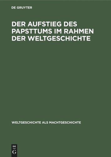 Der Aufstieg des Papsttums im Rahmen der Weltgeschichte: 1047–1095