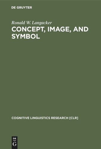 Concept, Image, and Symbol: The Cognitive Basis of Grammar