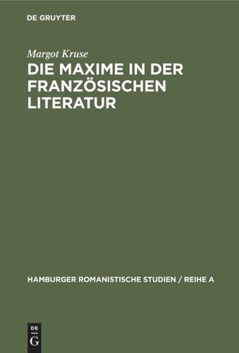 Die Maxime in der französischen Literatur: Studien zum Werk La Rochefoucaulds und seiner Nachfolger