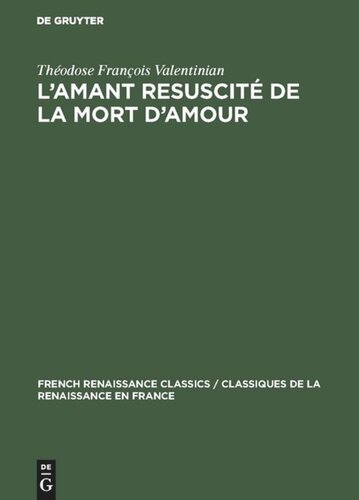L’amant resuscité de la mort d’amour: En 5 livres