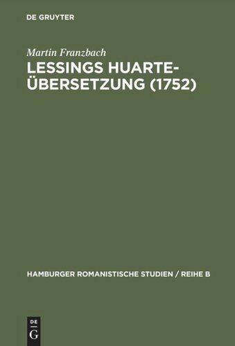 Lessings Huarte-Übersetzung (1752): Die Rezeption und Wirkungsgeschichte des 
