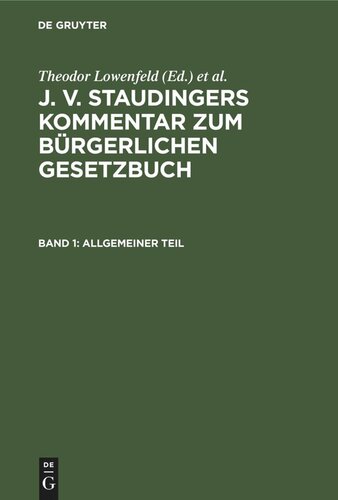 J. v. Staudingers Kommentar zum Bürgerlichen Gesetzbuch: Band 1 Allgemeiner Teil