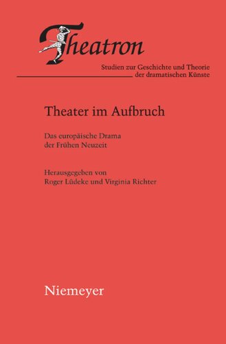 Theater im Aufbruch: Das europäische Theater der Frühen Neuzeit