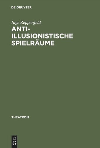 Anti-illusionistische Spielräume: Die ästhetischen Konzepte des Surrealismus, Symbolismus und der abstrakten Kunst im Spiegel der Theaterarbeit Achim Freyers und Axel Mantheys