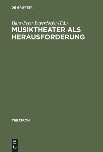 Musiktheater als Herausforderung: Interdisziplinäre Facetten von Theater- und Musikwissenschaft