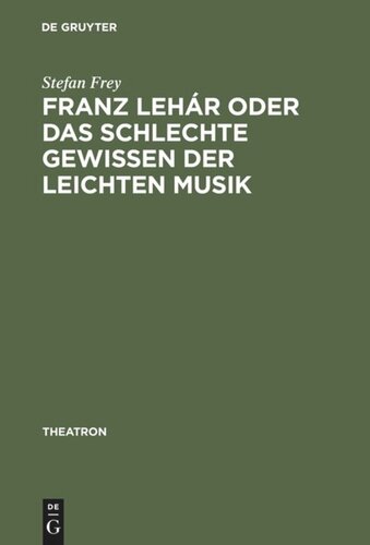 Franz Lehár oder das schlechte Gewissen der leichten Musik
