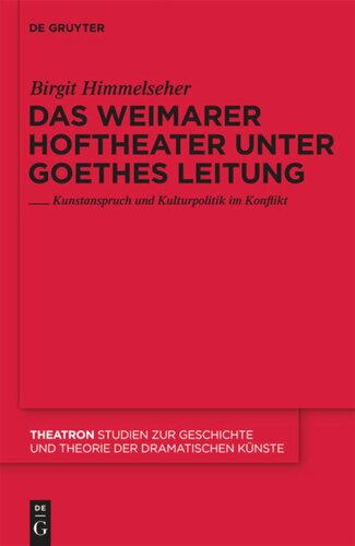Das Weimarer Hoftheater unter Goethes Leitung: Kunstanspruch und Kulturpolitik im Konflikt