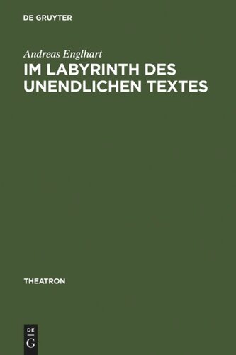 Im Labyrinth des unendlichen Textes: Botho Strauß' Theaterstücke 1972-1996