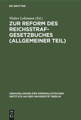 Zur Reform des Reichsstrafgesetzbuches (Allgemeiner Teil): Berichte über die Literatur der Jahre 1902–1904