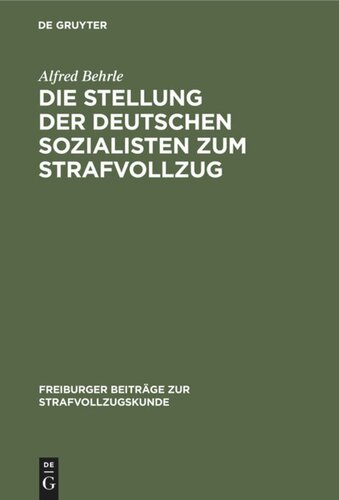 Die Stellung der deutschen Sozialisten zum Strafvollzug: Von 1870 bis zur Gegenwart