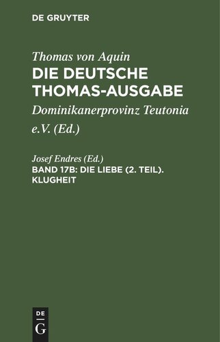 Die deutsche Thomas-Ausgabe. Band 17b Die Liebe (2. Teil). Klugheit: II–II: 34–56